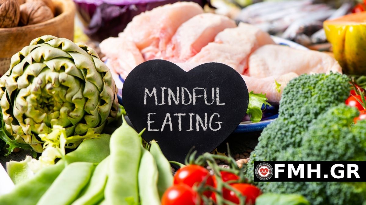Ενσυνείδητη διατροφή: Tι είναι και πως θα αλλάξει τη σχέση σου με το φαγητό